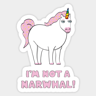 Unicorns are not narwhals! Sticker